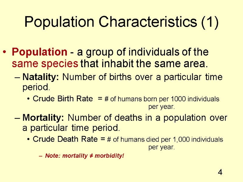 4 Population Characteristics (1) Population - a group of individuals of the same species